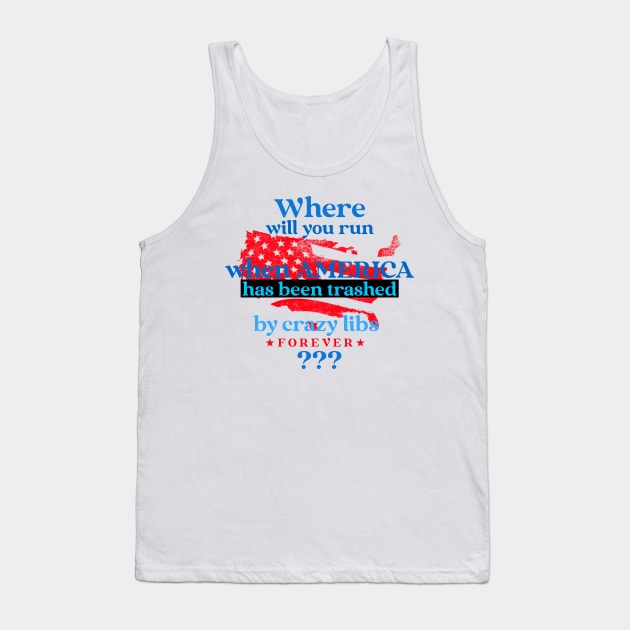 Where Will You Run? Tank Top by LeftBrainExpress